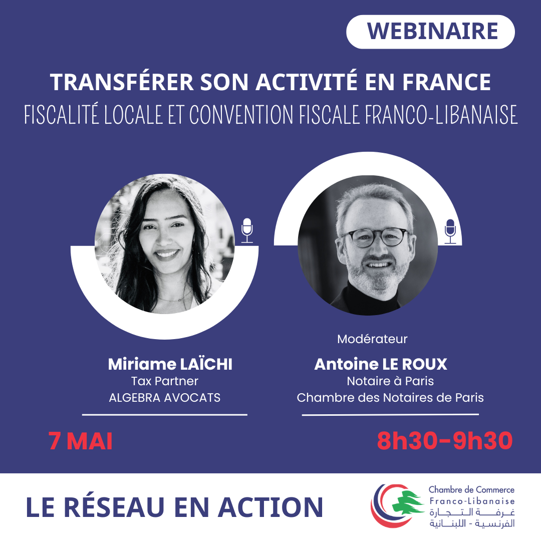 Webinaire | Transférer son activité en France - Fiscalité locale et convention fiscale franco-libanaise